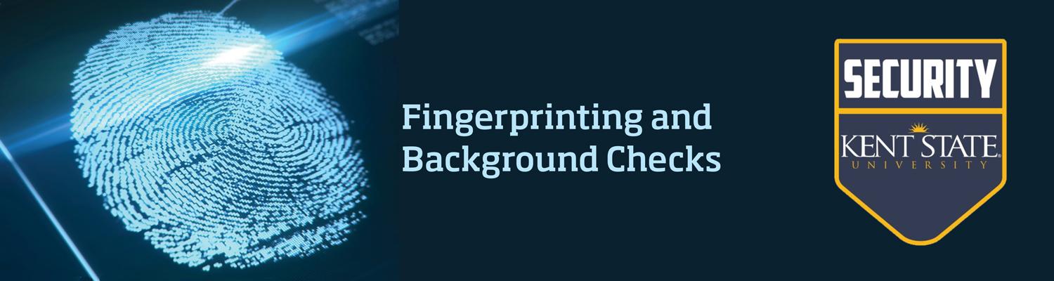 Fingerprinting and Background Checks