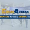 Equal Access Logo. Text reads Essential for some; useful for all
